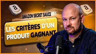 Amazon Secret Sauce Ep 1 : Les 9 Critères d'un produit gagnant !