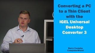 Converting a PC to a Thin Client with the IGEL UDC (Universal Desktop Converter) 3