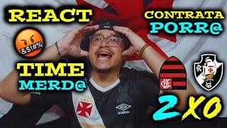  REACT FLAMENGO 2X0 VASCO | MELHORES MOMENTOS | CONTRATA PORR@, NÃO AGUENTAMOS MAIS ( CARIOCA 25 )