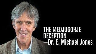 147: The Medjugorje Deception—Dr. E. Michael Jones (Free Version)