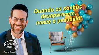 Quando os sonhos desaparecem, nasce o pesadelo!