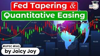 What are Fed Tapering & Quantitative Easing? Meaning & Important of its | Economy | Explained | UPSC