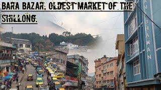 Bara Bazar Shillong|Shillong Bara Market|Oldest and largest commercial market of the Shillong.