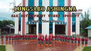 Lungsabo Ashingna ( Sak Development Women Society) Music Video Album