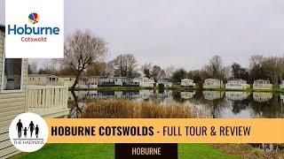 Hoburne Cotswold Holiday Park | Tour & Review of The Cotswolds Resort