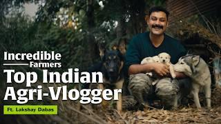 Lakshay Dabas - @OrganicAcre  Founder | Incredible Farmers | Season 1 | Episode 01 | #KisanDiwas