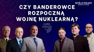 Czy Banderowce rozpoczną wojnę nuklearną? | Myśli o Polsce