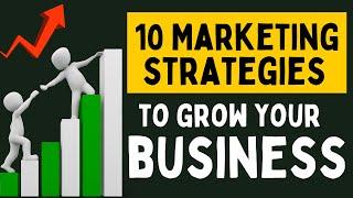 10 Effective marketing Strategies to Grow your Business