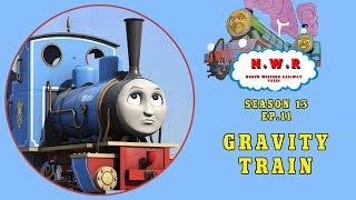 NWR Tales S13 Ep.11: Gravity Train