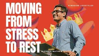 Moving from Stress to Rest – Blessen Mathew | New Life Church Derby