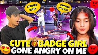 Cute V Badge Girl Youtuber Gone Angry On Me !!  अब क्या होगा  - Free Fire Max