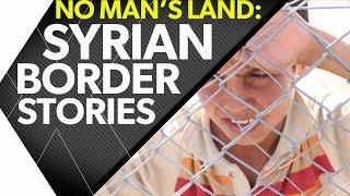 Syrian Border Stories FULL FILM | timesXtwo