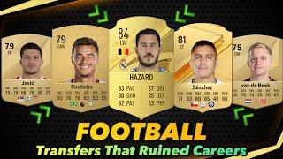 FOOTBALL TRANSFERS THAT RUINED CAREERS  ft. Hazard, Coutinho, Sanchez…