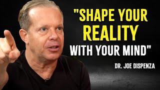 How to Shape Your Reality with the Power of Your Mind - Dr. Joe Dispenza Motivation