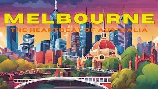 Melbourne - The Heartbeat of Australia