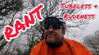 RANT - Tubeless & People - Not for the faint hearted(you’ve been warned)