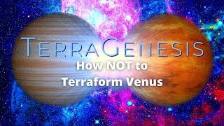 How NOT to Terraform Venus in TerraGenesis | Terraforming Tips