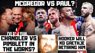 Conor McGregor vs Jake Paul? Chandler vs Pimblett? Gaethje vs Hooker? Royval vs Kape? News Reaction