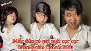 MẤY NGƯỜI MANG NÉT MẶT CỌC CỌC NHƯNG TÂM LẠI CỰC KỲ TỐT TÍNH KIỂU | NHẬT MINH