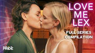 Love Me Lex | FULL-Length Series Compilation! | Lesbian Romance Series ️ | Lex X Kat