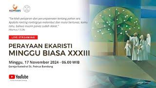 MISA MINGGU BIASA XXXIII | Minggu, 17 November 2024 - 06.00 WIB | Gereja Katedral St. Petrus Bandung