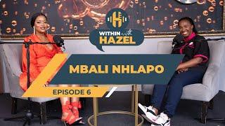 WITHIN WITH HAZEL S3 EP6 MBALI NLHAPO