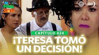 Al Fondo hay Sitio 11: Teresa decidió irse de la casa de los Gonzáles (Capítulo n° 424)