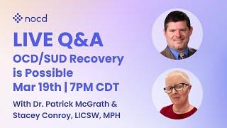 OCD/SUD Recovery is Possible with Dr. Patrick McGrath & Stacey Conroy, LICSW, MPH