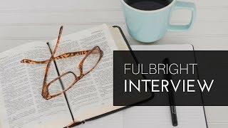 Fulbright Interview tips