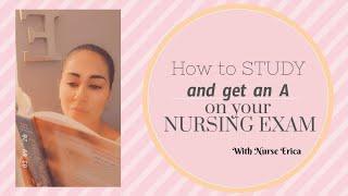 HOW TO STUDY AND PASS YOUR NURSING EXAM!!!