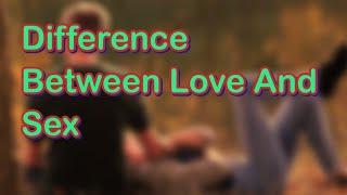 There's a Difference Between Love And Sex 20 Quotes|| powerful quote.Difference Between love & sex