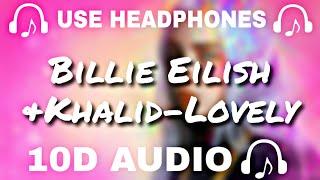 Billie Eilish &Khalid-Lovely || 10d Music  || Use Headphones  - 10D SOUNDS