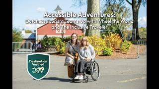 Accessible Adventures: Dutchess Tourism Teams Up with Wheel the World and The Inclusive Traveler  