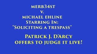 Merb v. Michael Ehline In: "Soliciting A Trespass."   Patrick J. D'Arcy Offers To Rule Who Is Right.