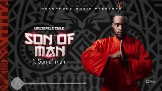 Umusepela Chile - Son Of Man (Official Audio)