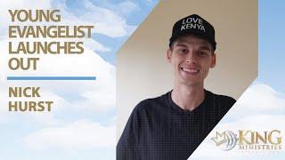 Nick Hurst | Young Evangelist Launches Out | The Evangelism Podcast with Evangelist Daniel King