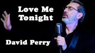 Love Me Tonight - David Perry Original