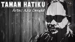 Taman Hatiku - Aziz Dengkil