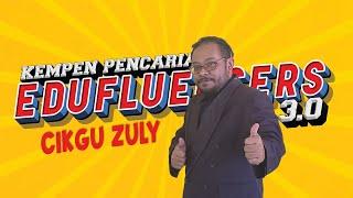 VIDEO RESUME KEMPEN PENCARIAN EDUFLUENCER 3.0 | CIKGU ZULY