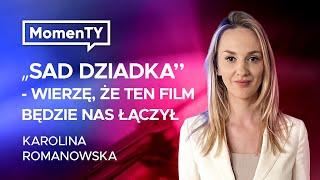 Karolina Romanowska - "Sad Dziadka" pierwszy polsko-ukraiński film dokumentalny o Wołyniu | rozmowa