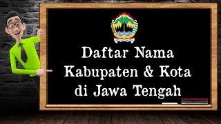 Daftar Nama Kabupaten & Kota di Jawa Tengah