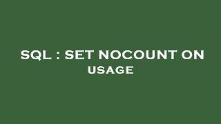 SQL : SET NOCOUNT ON usage