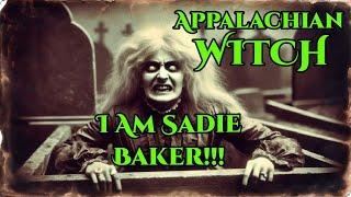 I AM SADIE BAKER | TRUE Mystery & Legend Of An Appalachian Witch