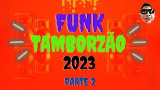  FUNK TAMBORZÃO   \ PART 2 / MAIS GRAVE  { LANÇAMENTOS }  ((( DJ JUNINHO BNS )))   