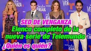 El elenco de la nueva serie de Telemundo Sed de Venganza