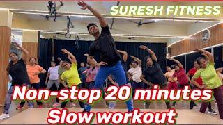 Non-stop 20 minutes slow workout￼  By Suresh fitness NAVI Mumbai 