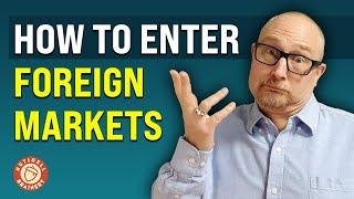 What Is the Best Way to Enter a Foreign Market? - Module 8