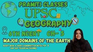 UPSC NCERT Notes: Major Domains of the Earth | Class 6 Geography Chapter 5