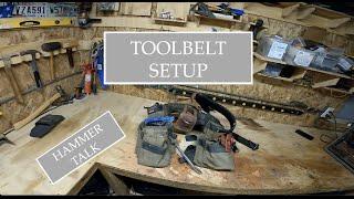 My Framing Tool Belt Setup   +   *Hammer Talk*