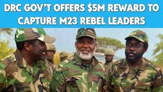 DR Congo offers $5M reward for M23 rebel leaders amid ongoing conflict